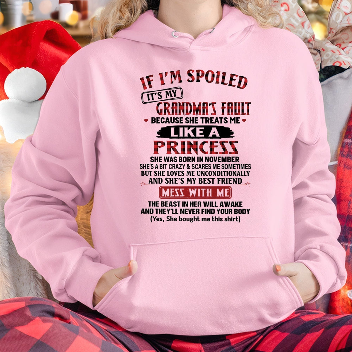 IF I'M SPOILED IT'S MY GRANDMA'S FAULT ♥ BECAUSE SHE TREATS ME ♥ LIKE A PRINCESS - From Grandma for granddaughter - NGHL11 (SKU07-92-11)