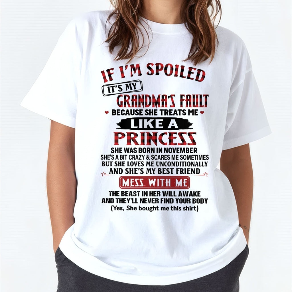 IF I'M SPOILED IT'S MY GRANDMA'S FAULT ♥ BECAUSE SHE TREATS ME ♥ LIKE A PRINCESS - From Grandma for granddaughter - NGHL11 (SKU07-92-11)
