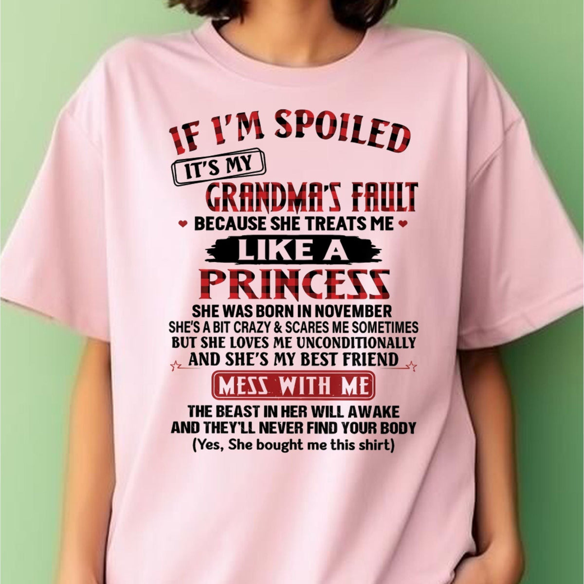 IF I'M SPOILED IT'S MY GRANDMA'S FAULT ♥ BECAUSE SHE TREATS ME ♥ LIKE A PRINCESS - From Grandma for granddaughter - NGHL11 (SKU07-92-11)